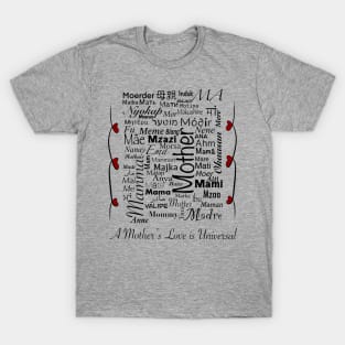 A mother’s love is universal. T-Shirt